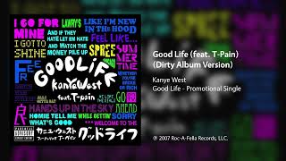 Kanye West - Good Life (feat. T-Pain) (Dirty Album Version)