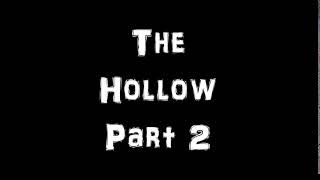 The Hollow Part 2