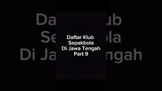 Daftar Klub Sepakbola Di Jawa Tengah Part 9 #sepakbola #olahraga #liga1 #liga1indonesia