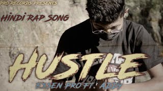 Hustle | Hindi Rap Song 2022 | Prod. ILYAH | Essen Pro X Addy | Pro Records