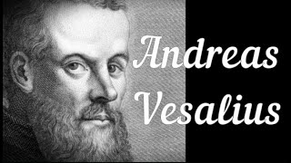 Andreas Vesalius Biography - What is Andreas Vesalius most famous for?