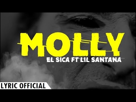 El Sica Ft. D'Markuz "Lil Santana" - Molly (Spanish Version) (Lyric ...