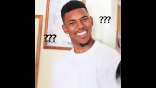Black guy smiling(confused nick young) meme