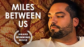 Miles Between Us | Full Drama Movie | Christian Film