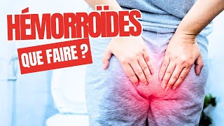 HÉMORROÏDES : COMMENT LES SOIGNER ?