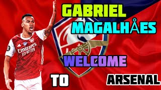 GABRIEL MAGALHÃES ◾(Crazy Tackle, Defensive Skills, Passing, Goals)◾ WELCOME TO ARSENAL ◾🔴⚪