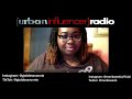 urban influencer radio ep. 135 ft. maribased 1