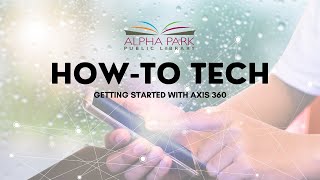 How-To Tech: Getting Started with Axis 360