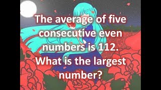 The average of five consecutive even numbers is 112. What is the largest number?