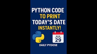Python Code to Print Today’s Date Instantly!