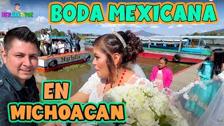 Una BODA MEXICANA Sin IGUAL TRADICIONES de 2 ISLAS de MICHOACÁN  (Hernanditoz)