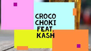 Croco - Choki feat. Kash Grindhauz