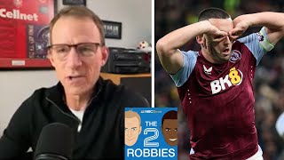 Aston Villa rise, Man United fall; Tottenham regain form | The 2 Robbies Podcast (FULL) | NBC Sports