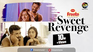 Sweet Revenge | সুইট রিভেঞ্জ | Musfiq R. Farhan | Anni Maccaniad | Bangla New natok 2023 | DeeptoTV