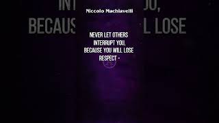 Best Quotes~Niccolo Machiavelli~Life Rule😎🔥"Never let others