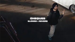 Cheques [ slowed + reverb ]