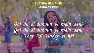 Puchda Hi Nahin LYRICAL | Neha Kakkar