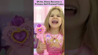 Oh No, Diana Becomes a Princess Doll Pretend Today | Kids Highlights #shorts