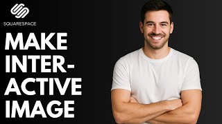 How to Make an Interactive Image in Squarespace [QUICK GUIDE]
