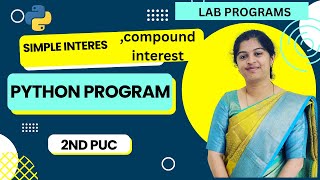 "Python Program: Simple vs Compound Interest | User Defined Function | Class 12/PUC Lab Program 3"