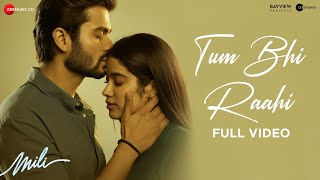 Tum Bhi Raahi - Full Video | Mili | Janhvi Kapoor, Sunny Kaushal| A.R. Rahman, Shashaa, Javed Akhtar