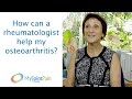 Understanding the Role of Rheumatologists in Osteoarthritis Care