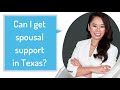 Can I Get Spousal Support in Texas?