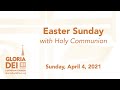 Gloria Dei Service for Easter - April 4, 2021