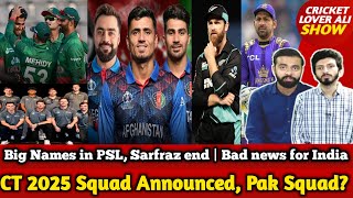 CT 2025 Squads Announced, Pak Squad? | Big Names in PSL Draft | Sarfraz end | Bad news for Ind