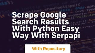 Scrape google search results with python easy way with serpapi