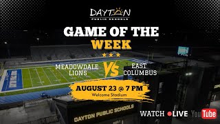 Meadowdale Lions vs East Columbus  |  Game of the Week  |  Week 1  |  DPS-TV