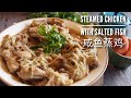 EASY CHINESE RECIPE Steamed Chicken w/ Salted Fish 咸鱼蒸鸡