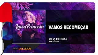 Luisa princesa  - Vamos Recomeçar