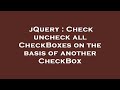 jQuery : Check uncheck all CheckBoxes on the basis of another CheckBox