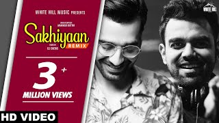 Sakhiyaan (Remix) DJ Chetas | Maninder Buttar | Punjabi songs 2019