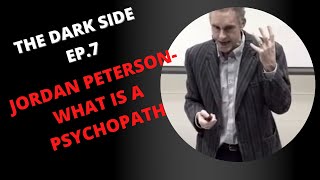 DARK SIDE EP 7 JORDAN PETERSON WHAT IS A PSYCHOPATH