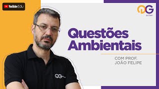 Questões Ambientais com o Prof. João Felipe | QG do ENEM
