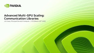 Multi-GPU Communication Libraries for Scaling HPC and AI Workloads | NVIDIA GTC 2025