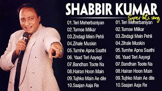Hits Of Shabbir Kumar | Best of Shabbir Kumar | Evergreen Hindi Songs