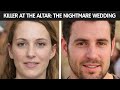 Killer at the Altar: The Wedding That Turned into a Nightmare - Crime Documentary