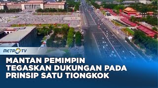 Mantan Pemimpin Tegaskan Dukungan pada Prinsip Satu Tiongkok