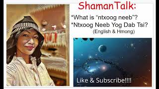 #65  ShamanTalk: Dark Shamanic Entities / Ntxoog Neeb Yog Dab Tsi? Part 1