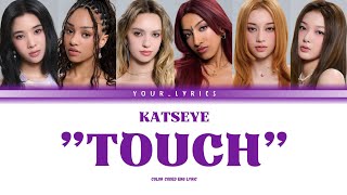 Katseye Touch Color Coded Eng Lyrics