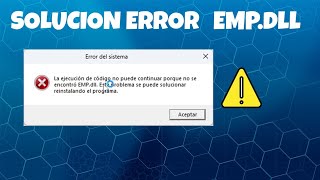 Solucion Error EMP.dll | Windows
