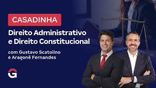 Casadinha | Direito Administrativo e Direito Constitucional