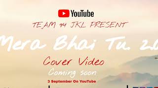 Mera Bhai Tu 2.0: Official Teaser Video : Mr Aman Editor. Prahlad Tiwari Pt |New Hindi Song 2021
