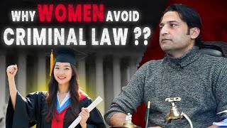 Why Females Hesitate to practice Criminal Law?