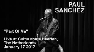 Paul Sanchez - Part Of Me (Live) - The Netherlands 2017