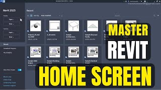 Revit 2025 Home Screen Tutorial | Navigate User Interface & Start Projects in Revit Architecture