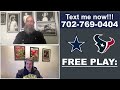 free nfl pick and prediction cowboys vs texans big al s all access